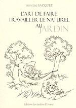 L’art de faire travailler le naturel au jardin