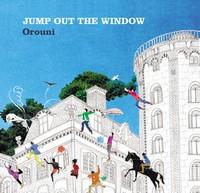 Orouni - Jump Out the Window