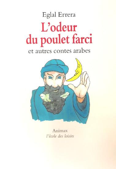 L'odeur du poulet farci et autres contes arabes L'odeur du poulet farci et autres contes arabes