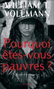 William T. Vollmann, POURQUOI ETES-VOUS PAUVRES ? (POOR PEOPLE) :: rentrée littéraire septembre 2008