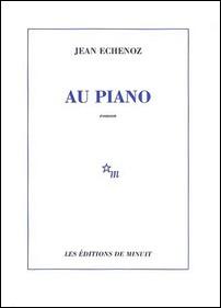 Jean Echenoz : Au piano