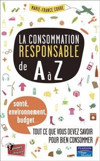 La consommation responsable de A à Z La consommation responsable de A à Z