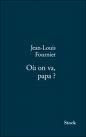 Où on va, papa ? */ Jean-Louis Fournier (2008)