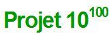 Projet Google 10^100 (10 à la puissance 100) Google 10^100