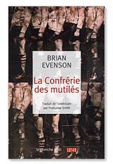 La confrérie des mutilés de Brian Evenson La confrérie des mutilés de Brian Evenson