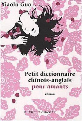 Petit dictionnaire chinois-anglais pour amants: Xiaolu Guo