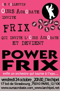 Soirée de l'Ours : Power Frix Soirée de l'Ours : Power Frix