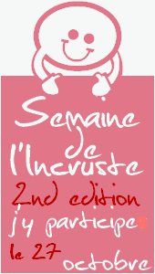 Semaine de l'incruste incruste