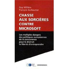Chasse aux sorcières contre Microsoft par G. Millière et F. Guillaumat