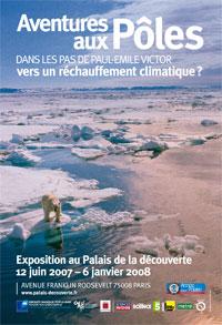 “Aventures aux pôles, dans les pas de Paul-Emile Victor, vers un réchauffement climatique ?” au Palais de la Découverte à Paris jusqu’au 6 Janvier 2008