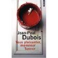 “Vous plaisantez Monsieur Tanner” - Jean-Paul Dubois
