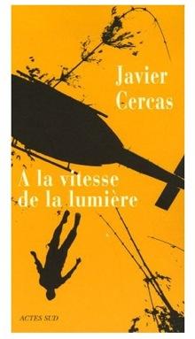 Conseil de lecture : A la vitesse de la lumière, de Javier Cercas (2006)