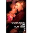 “La fin d’une liaison” - Graham Greene