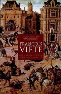 François Viète : un mathématicien sous la Renaissance