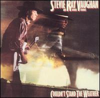 Stevie Ray Vaughan - Couldn't Stand The Weather - Are you experienced?