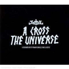 Chronique de disque pour POPnews, A Cross the Universe (CD+DVD), par Justice Chronique de disque pour POPnews, A Cross the Universe (CD+DVD), par Justice
