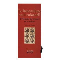 Le Rationalisme est-il rationnel ? Le Rationalisme est-il rationnel ?