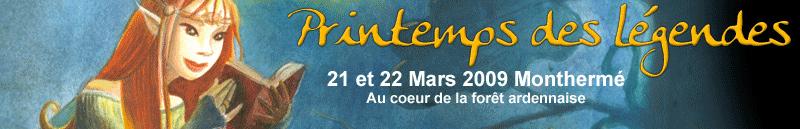 Le Printemps des légendes: LE rendez-vous féerique de ce début d’année 2009 !