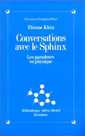 Conversations avec le sphinx : les paradoxes en physique