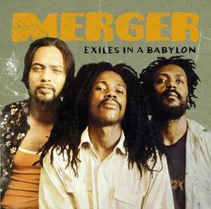 MERGER : Exiles in a Babylon.