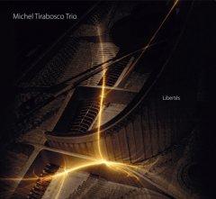 disque Libertés de Michel Tirabosco Trio
