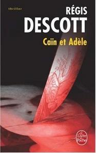 Caïn & Adèle - Régis Descott
