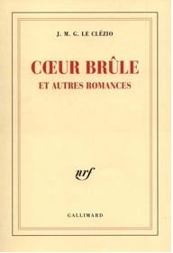 Coeur Brûle et autres romances - J.M.G Le Clézio