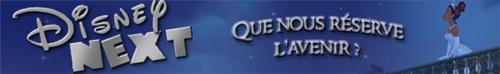 Banniere Disney NEXT Banniere Disney NEXT