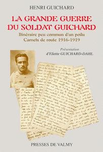 La Grande Guerre du Soldat Guichard, itinéraire peu commun d'un poilu