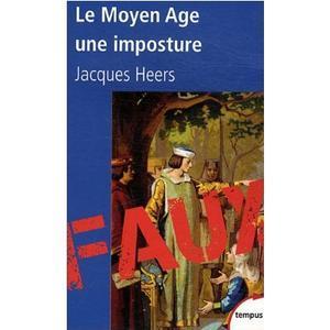 Le Moyen Age une imposture, de Jacques Heers