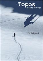 Topos, Récits de neige - Eric Tchijakoff