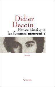 Est-ce ainsi que les femmes meurent? de Didier Decoin