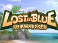 [TEST] Lost in Blue : Shipwrecked
