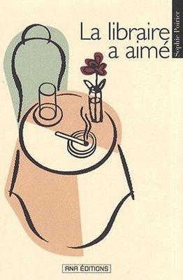 La libraire a aimé; Sophie Poirier libraire aimé, Sophie Poirier
