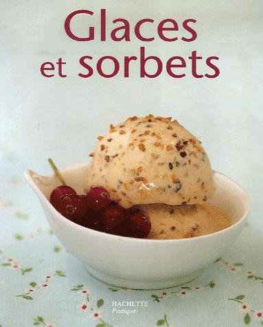 Glaces et sorbets : le livre ! Glaces et sorbets : le livre !