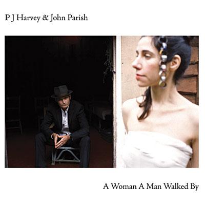 PJ HARVEY & ROBERT PARISH : A woman a man walked by