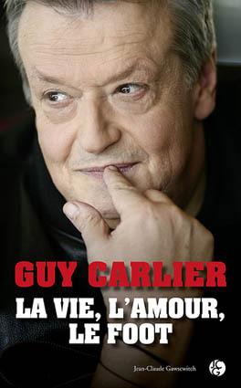 Guy Carlier - La vie, l'amour, le foot