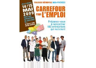 Carrefour pour lemploi Toulouse 2009 Carrefour pour l’emploi 2009, le plus grand Forum emploi sur Toulouse