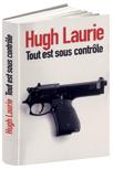 Tout est sous contrôle de Hugh Laurie hugh laurie