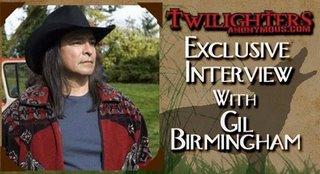 Gil Birmingham se confie à Twilighteranonymous.com
