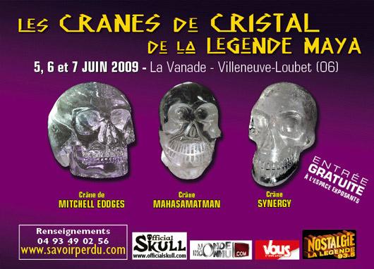 Les Cranes de Cristal de la Légende Maya - 5-6 et 7 juin 2009 - Rappel