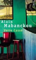 Verre Cassé - Alain Mabanckou