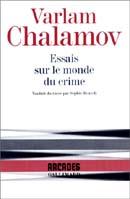 Essais sur le monde du crime de Chalamov