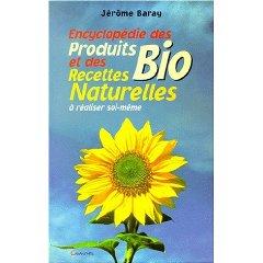 Encyclopédie des recettes naturelles et des produits biologiques à réaliser soi-même Encyclopédie des recettes naturelles et des produits biologiques à réaliser soi-même
