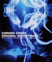 Chrono Cross Original Soundtrack L’ost de Chrono Trigger rééditée par Square