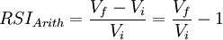 Calcul du rendement arithmétique du ROI (RSI) : RSI_{Arith}=\frac{V_f - V_i}{V_i} = \frac{V_f}{V_i} - 1