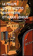 Le Poulpe. Saint-Pierre et nuque longue / Serge Scotto