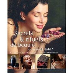 Secrets et rituels de beauté du monde entier Secrets et rituels de beauté du monde entier