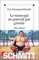 Je l'ai lu: Le sumo qui ne pouvait pas grossir - Eric- Emmanuel Schmitt
