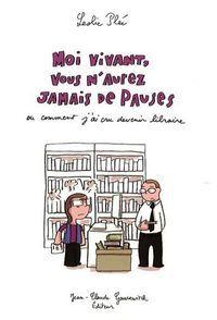 Lectures pour voyager dans son fauteuil moi_vivant_jamais_vous_n_aurez_de_pause